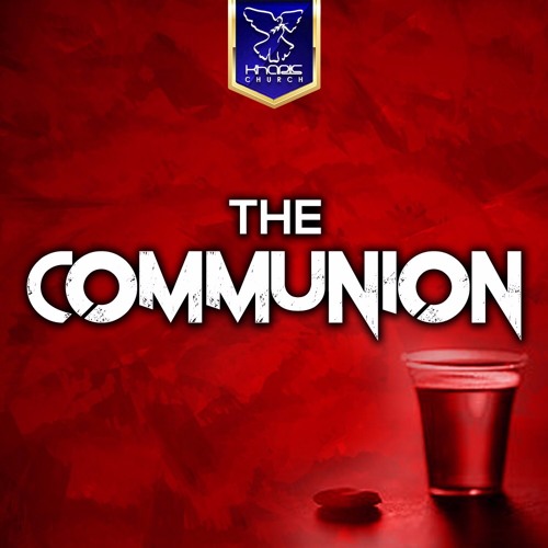 Stream The Communion by Kharis Church | Listen online for free on ...
