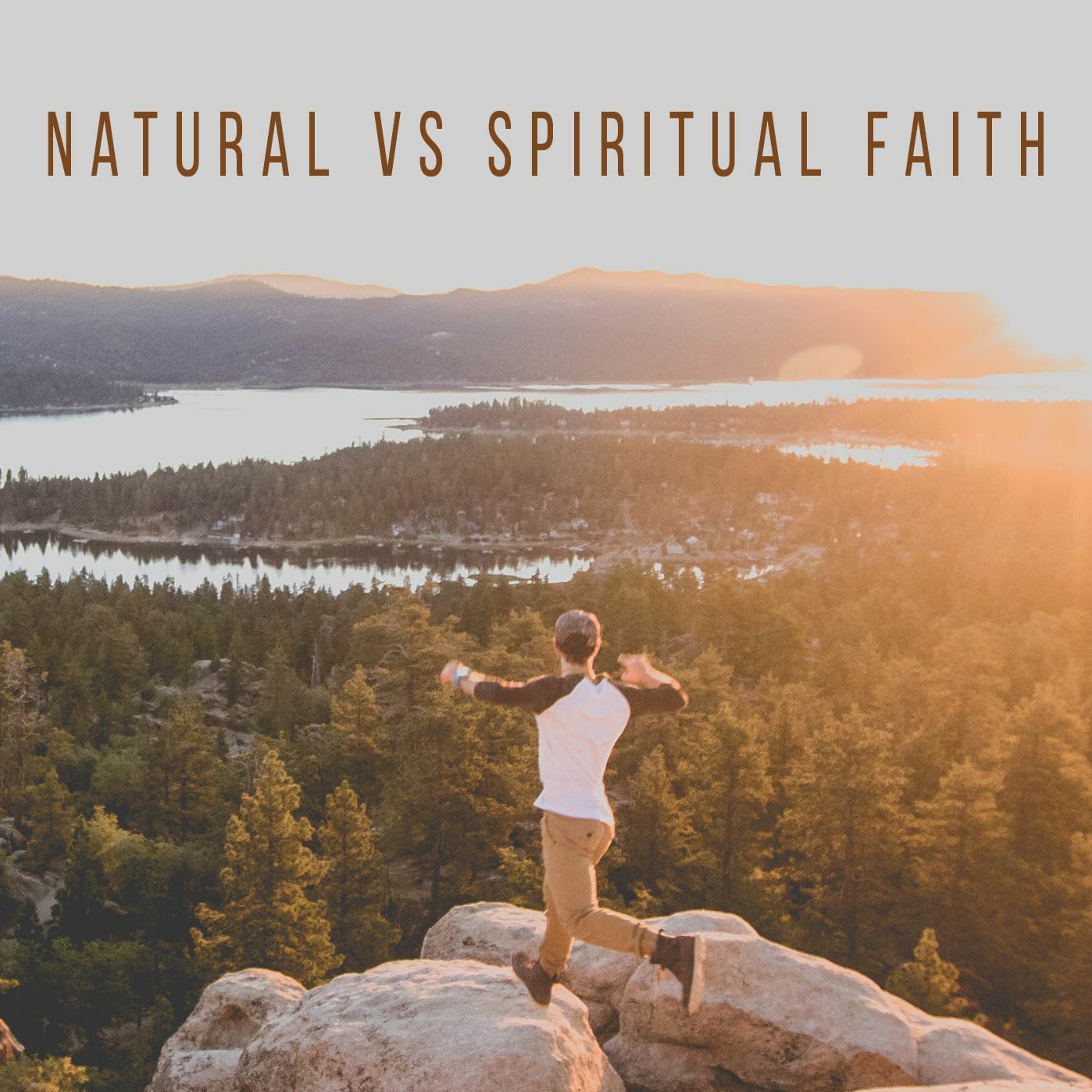 Natural versus Spiritual Faith episode artwork