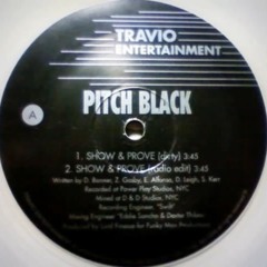 Pitch black-Show and Prove