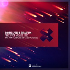 Ronski Speed & Sir Adrian - The Space We Are (Skyborne Remix)