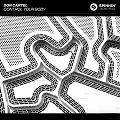 Don Cartel - Control Your Body [OUT NOW]