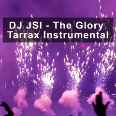 DJ JSI - The Glory Tarrax Instrumental 2019
