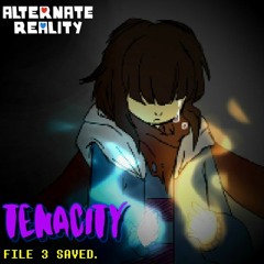 [Alternate Reality] Tenacity (Cover) (Reupload)