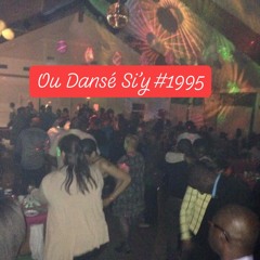 Ou Dansé Si'y #1995