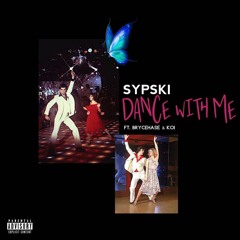 Dance With Me - @sypskii ft Bryce Hase & Koi