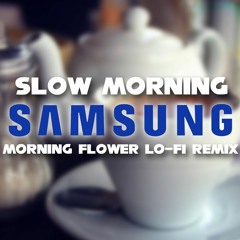 Slow Morning - Morning Flower (Lo-Fi Remix)