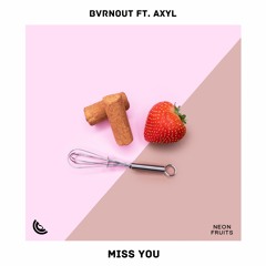 BVRNOUT - Miss You (Feat. AXYL)