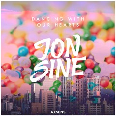 Jon Sine - Dancing With Our Hearts