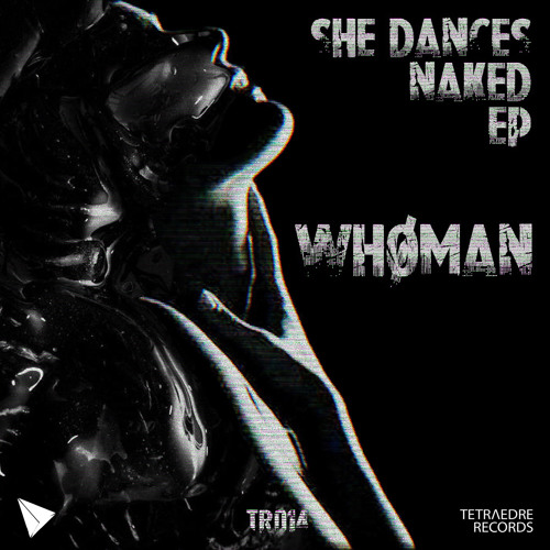 PREMIERE: Whøman - She Dances Naked (Луka Remix) [TR014]