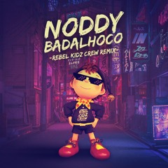 Noddy (Rebel Kidz Crew Remix)