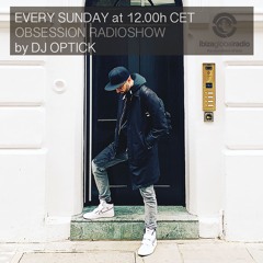 Dj Optick - Obsession - Ibiza Global Radio - 19.05.2019