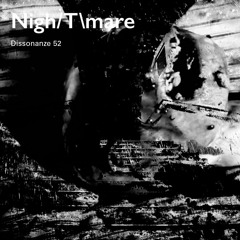 Dissonanze Podcast 52 | Nigh/T\mare (Live at Klang, Rome)