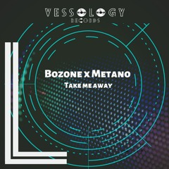 Bozone X Metano - Take Me Away