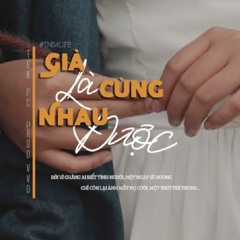 Già Cùng Nhau Là Được - TeA, PCGL