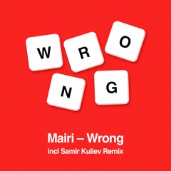 MAIRI - Wrong (Samir Kuliev Right Or Wrong Remix)