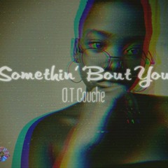 Somethin' 'Bout You