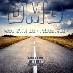 DMD - Ride With Me ( Freestyle )