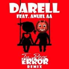 Tu Peor Error (Oficial Remix) - Darell, Anuel AA