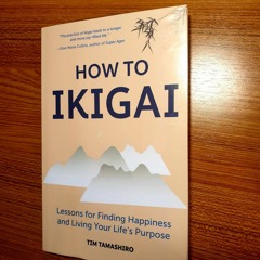 EP 320 Book Review How To Ikigai