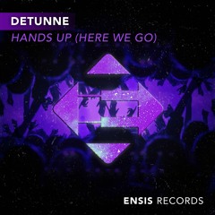 Detunne - Hands Up (Here we go)[OUT NOW]