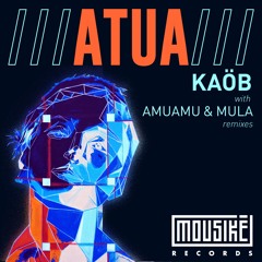 Premiere: Kaöb - Atua (Original Mix) | MOU001