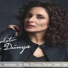 Zeynep Baksi Karatag - Adaletin Bu Mu Dunya (Taner Tekin Remix)