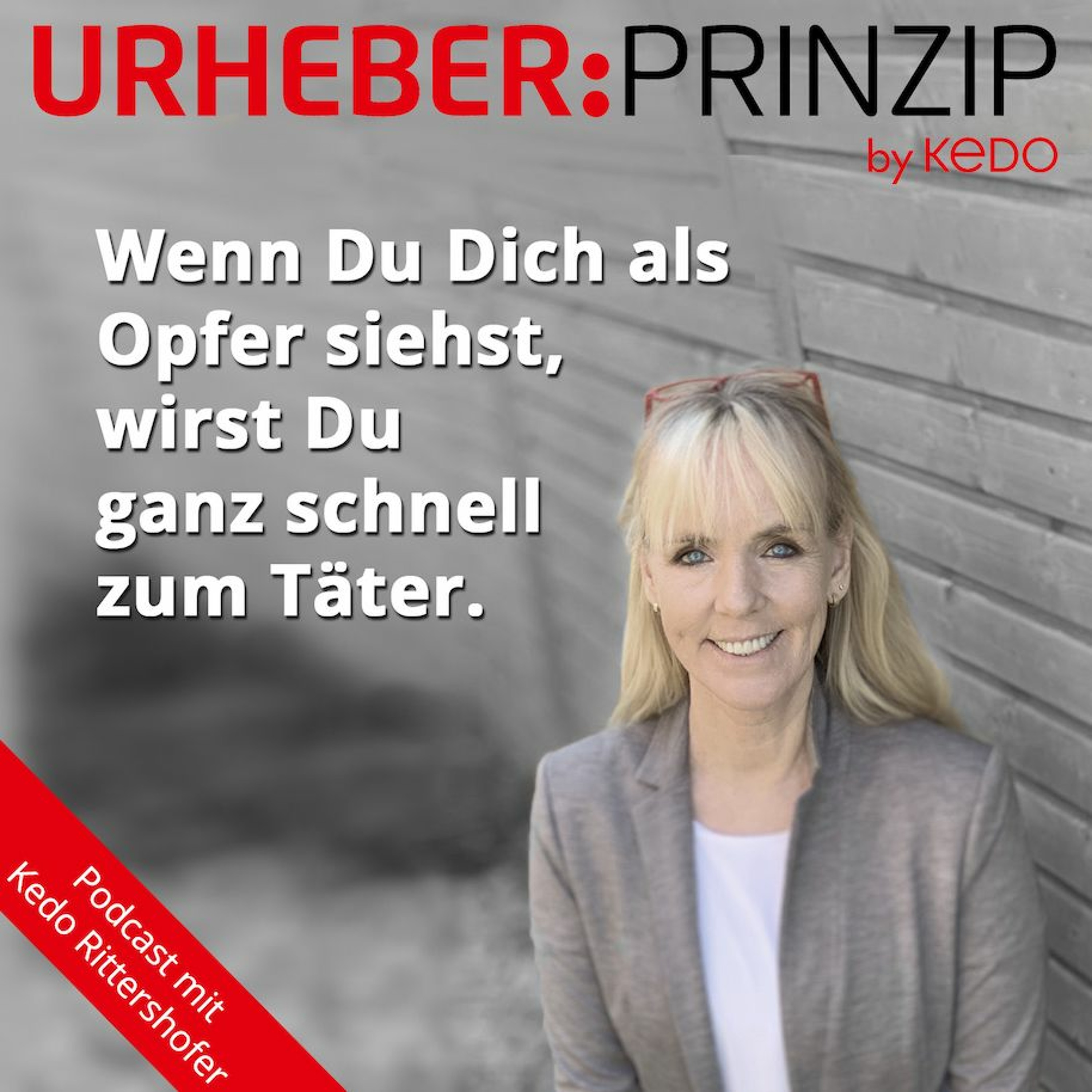 #43 Wenn Du Dich als Opfer siehst, wirst Du ganz schnell zum Täter. episode artwork