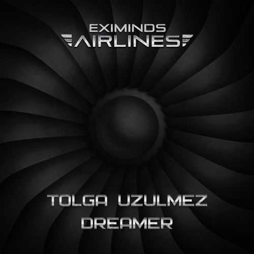 Tolga Uzulmez - Dreamer [Eximinds Airlines]