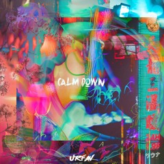 calm down (prod. kurt stewart)