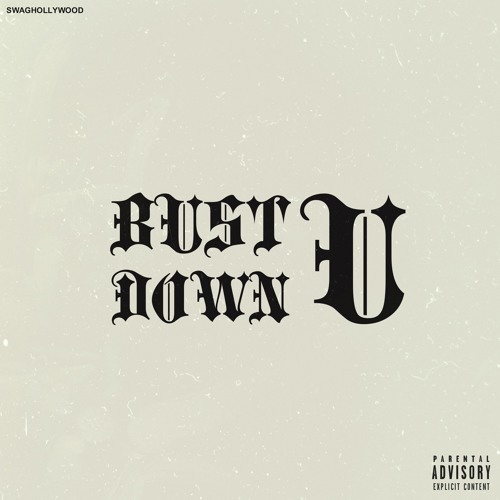 Swaghollywood - Bust U Down ( Prod. ITSMAJQR)