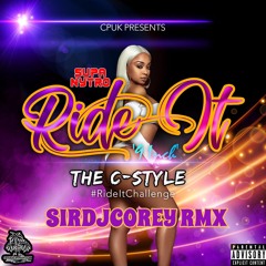 RIDE IT - by SUPA NYTRO ( sir dj corey Dub Rmx ) @sirdjcorey