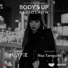 Body's Up Radioshow 024 w/ Risa Taniguchi [Hosted by Mayfie]