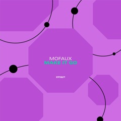 Mofaux - Make It Go