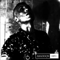 Abaddon Podcast 059 X HIV+