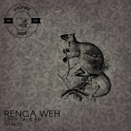 WFM | 015 | Renga Weh | Deep Talk | Philipp Kotka Remix