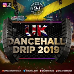 'DI BADDEST' UK Dancehall Drip (2)k19 @Celebrity Reeko