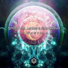 Spiritual Mode & Synthaya - Planetoid l Out Now On Maharetta Records