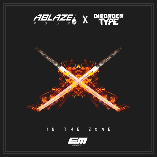 Ablaze x Disorder Type - In The Zone