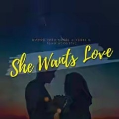 - Official Audio - She Wants Love (#SWL)- Yanbi Ft Dương Trần Nghĩa Ft Tùng Acoustic