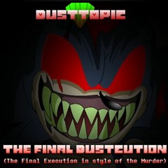 The Final Dustcution (The Final Execution In Style Of The Murder)