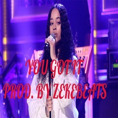 Ella Mai X Drake X Chris Brown Type Beat 2019-You Got It 94bpm ( Prod. By ZekeBeats)