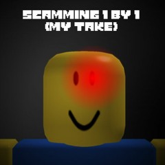 Scamming 1 By 1 (Nikita's Take)