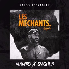 Les Méchants (NAMTO X SNIGHT B Remix)