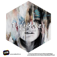 THE BREEZE By AlexUnder Base @ CFM # 161 [Soundcloud]