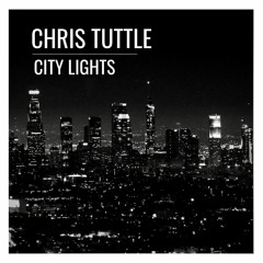 City Lights - Chris Tuttle