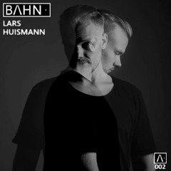 BAHN· Podcast II · Lars Huismann