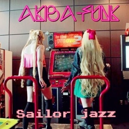 Sailor Jazz VS The Future Funk (MiniDJSET)
