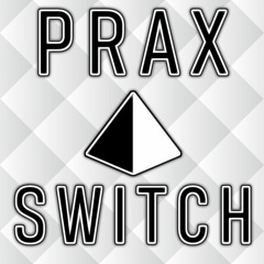 Prax - Switch