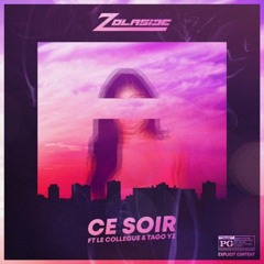 Zolaside - Ce soir ft LeCollegue & Tago yz