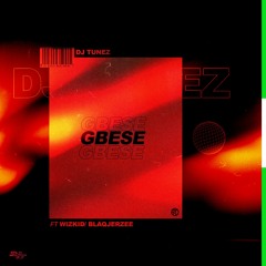 DJ Tunez - Gbese ft. Wizkid & Blaqjerzee